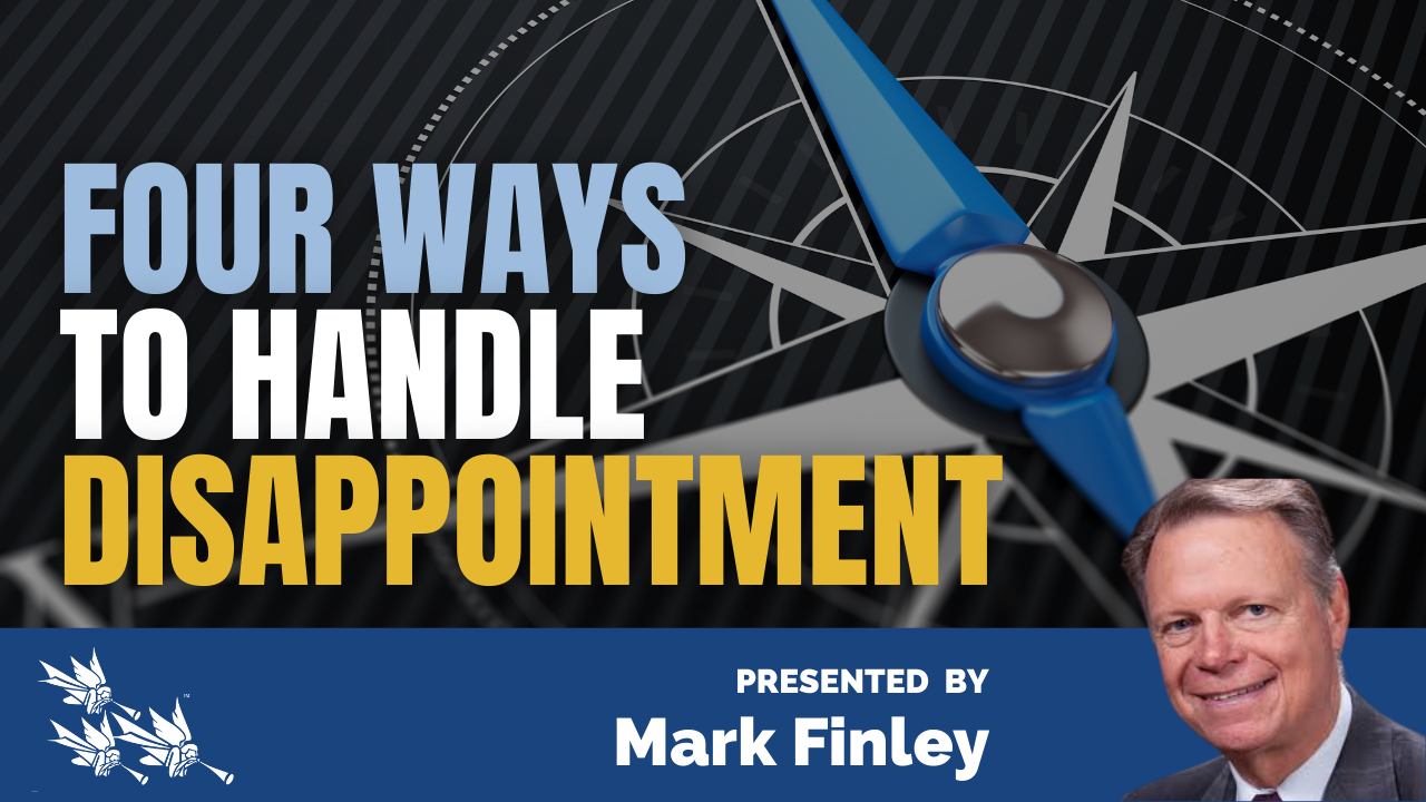 FOUR WAYS TO HANDLE DISAPPOINTMENT – American Christian Ministries