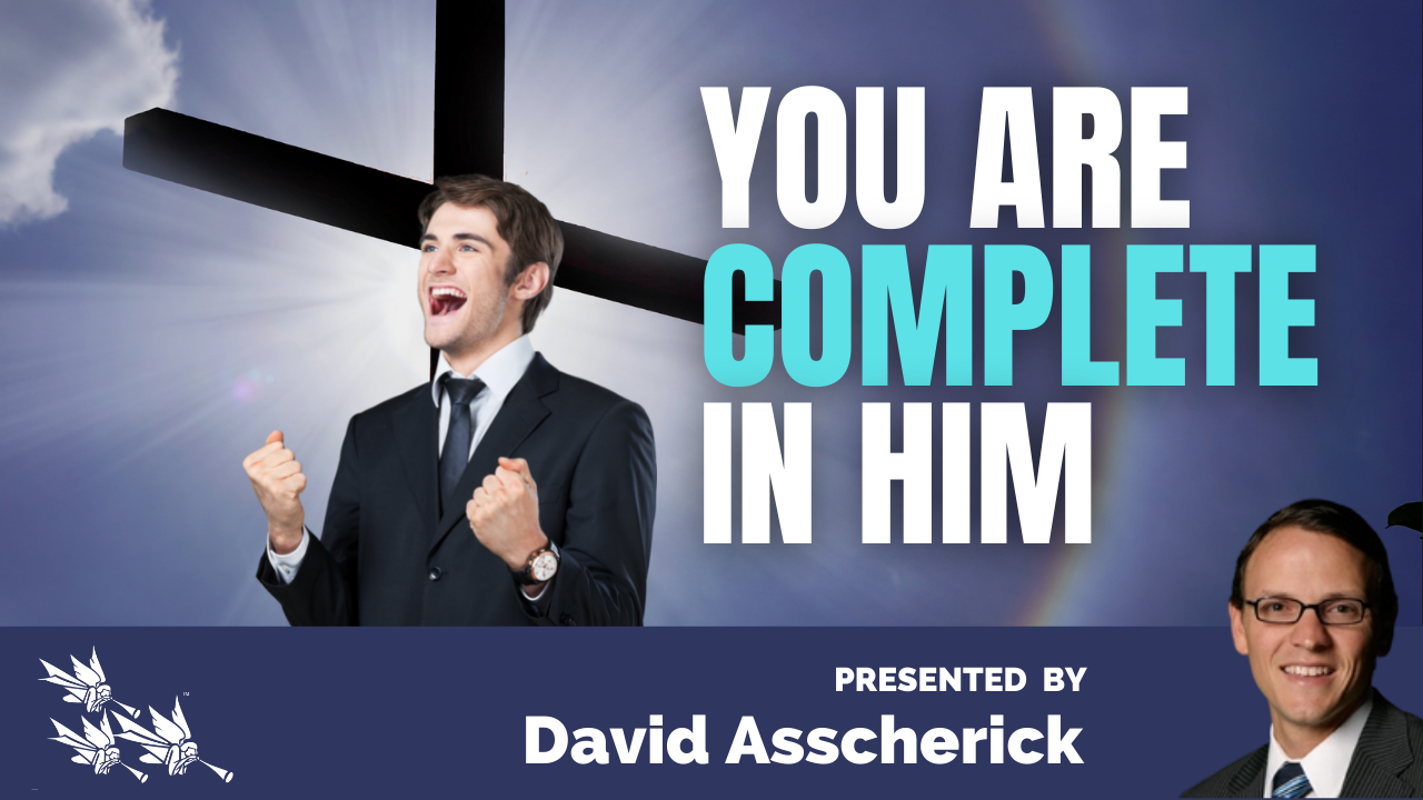 YOU ARE COMPLETE IN HIM – American Christian Ministries