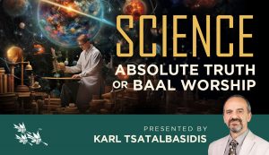 Tsatalbasidis Science Absolute Truth or Baal Worship