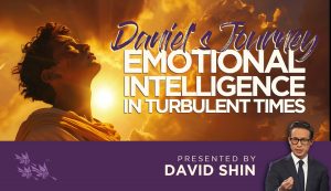 Daniel's Journey: Emotional Intelligence in Turbulent Times - David Shin