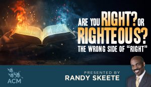 Are You Right or Righteous - The Wrong Side of Right - Randy Skeete