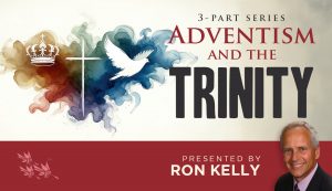 Adventism and the Trinity - Ron Kelly