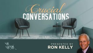 Crucial Conversations - Ron Kelly