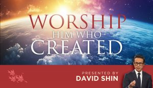 Worship Him Who Created - David Shin