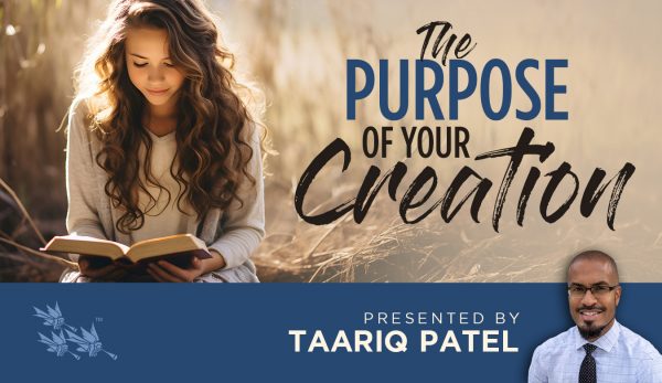 The Purpose of Your Creation - Taariq Patel