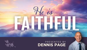 He Is Faithful - Dennis Page