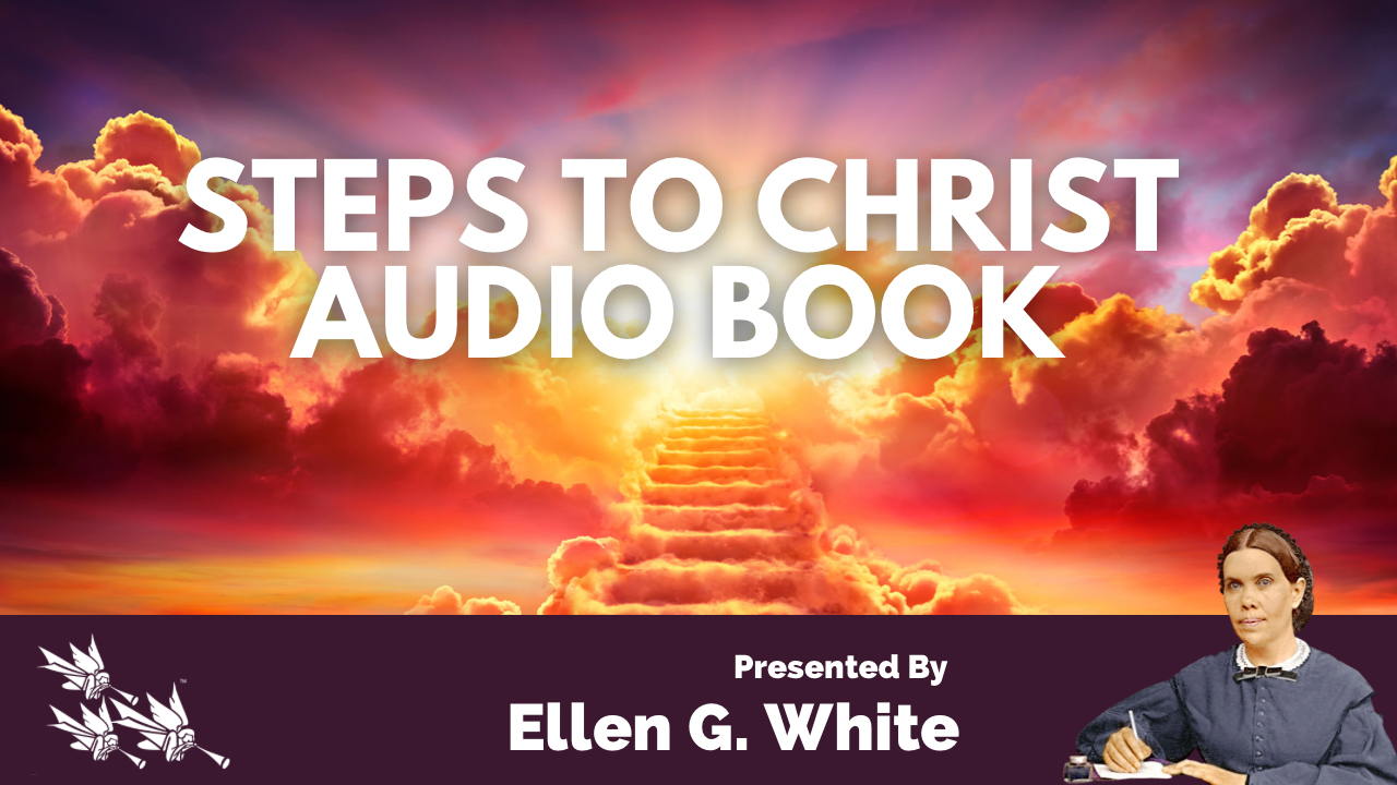 Steps To Christ Audio Steps To Christ Audio