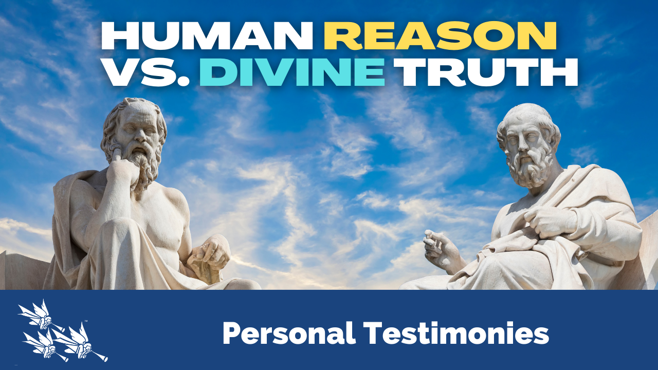 HUMAN REASON VS DIVINE TRUTH – American Christian Ministries