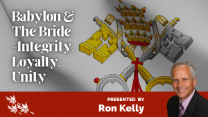 Babylon and the Bride - Integrity, Loyalty, Unity, Ron Kelly