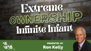 Extreme Ownership Infinite Infant Ron Kelly