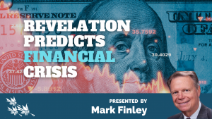 Revelation Predicts Financial Crisis - Mark Finley