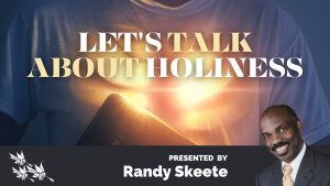 Let's Talk About Holiness Randy Skeete