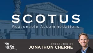 SCOTUS and Reasonable Accommodations - Jonathon Cherne