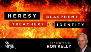 Heresy, Blasphemy, Treachery, and Identity - Ron Kelly