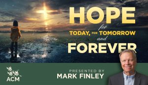 Hope for Today, for Tomorrow, and Forever - Mark Finley