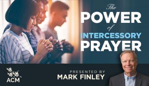 The Power of Intercessory Prayer - Mark Finley