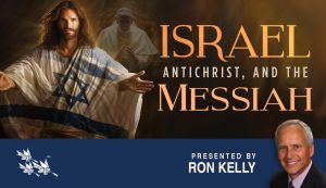 Israel, Antichrist, and the Messiah - Ron Kelly