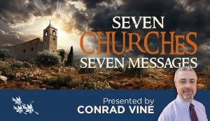 Seven Churches Seven Messages - Conrad Vine