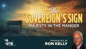 The Sovereign's Sign: Majesty in the Manger - Ron Kelly