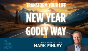 Transform Your Life in the New Year the Godly Way - Mark Finley