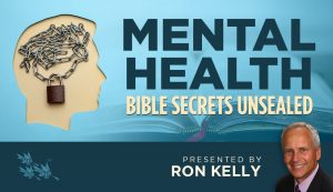 Mental Health: Bible Secrets Unsealed