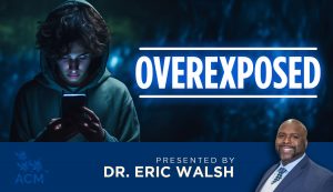 Overexposed - Dr. Eric Walsh