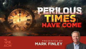 Perilous Times Have Come - Mark Finley