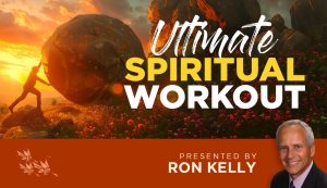Ultimate Spiritual Workout - Ron Kelly