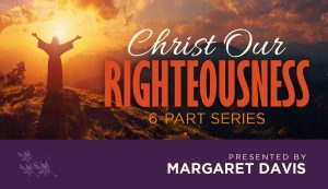 Christ Our Righteousness - Margaret Davis