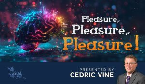 Pleasure, Pleasure, Pleasure! - Cedric Vine