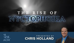 The Rise of Nyctophobia - Chris Holland