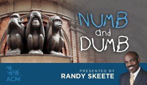 Numb and Dumb - Randy Skeete