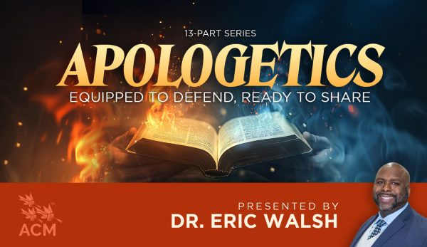 Apologetics Series - Eric Walsh