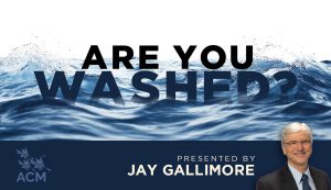 Are You Washed? - Jay Gallimore