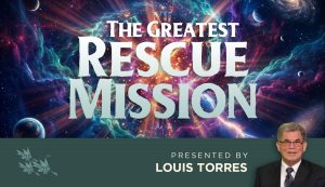 The Greatest Rescue Mission - Louis Torres